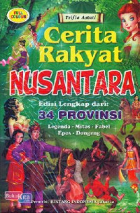 Image of Cerita Rayat Nusantara Edisi Lengkap dari : 34 Provinsi