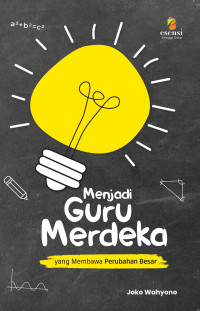 Image of Menjadi Guru Merdeka - yang Membawa Perubahan Besar