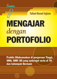 Image of Mengajar Dengan Portofolio : Praktis di laksanakan di perguruan tinggi,sma,smp,sd yang sederajat,serta di tk dan kelompok bermain