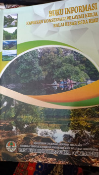 Image of Buku Informasi Kawasan Konservasi Wilayah Kerja  Balai Besar KSDA Riau