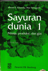 Image of Sayuran Dunia: Prinsip, Produksi dan Gizi jilid 1 = World vegetables: Principles, production and nutrive values