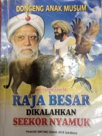 Image of Kumpulan dongeng anak muslim : Raja Besar Dikalahkan seekor Nyamuk