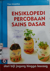 Image of Ensiklopedi Percobaan Sains Dasar 6: Dari Biji Jagung Hingga Kacang
