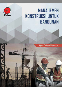Image of Ensiklopedia Teknik Bangunan : Manajemen Konstruksi Untuk Bangunan