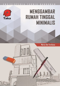 Image of Ensiklopedia Teknik Bangunan : Menggambar Rumah Minimalis