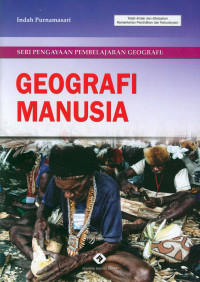 Image of Geografi manusia :: Seri Pengayaan Pembelajaran Geografi
