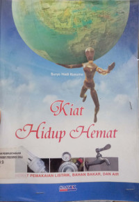 Image of Kiat hidup hemat  : hemat pemakaian listrik, bahan bakar, dan air