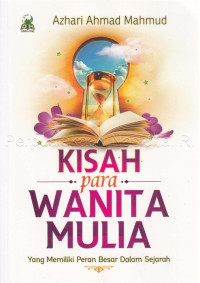 Image of Kisah para wanita mulia : Yang memiliki peran besar dalam sejarah
