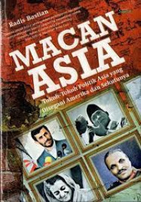 Image of Macan Asia : tokoh-tokoh politik Asia yang disegani Amerika dan sekutunya