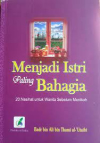 Image of Menjadi Istri Paling Bahagia: 20 Nasihat untuk wanita sebelum menikah
