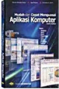 Image of Mudah dan cepat Menguasai Aplikasi Komputer revisi Kedua