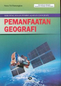 Image of Pemanfaatan Geografi : Seri Pengayaan Pembelajaran Geografi