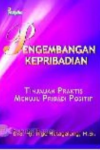 Image of Pengembangan kepribadian : tinjauan praktis menuju pribadi positif