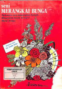 Image of Seni Merangkai Bunga: Pedoman cara merangkai bunga, menyusun buah & sayur
