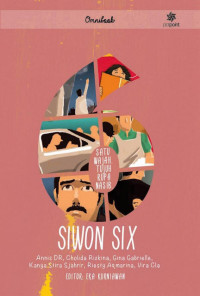 Image of Siwon Six : Satu Wajah Tujuh Rupa Nasib