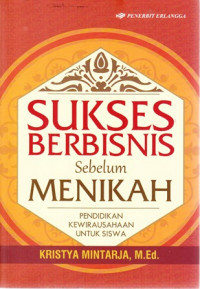 Image of Sukses Berbisnis Sebelum Menikah : Pendidikan Kewirausahaan untuk Siswa
