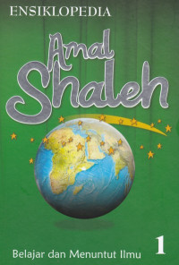 Image of Ensiklopedia amal shaleh : belajar dan menuntut ilmu 1