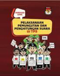 Image of Panduan KPPS : Pelaksanaan Pemungutan dan Penghitungan Suara di TPS
