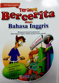 Image of Terampil bercerita dengan Bahasa Inggris jilid 1 : menguasai banyak kosakata dan idiom bahasa inggris melalui bacaan humor pendek
