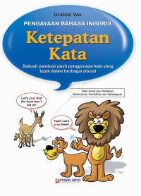 Image of Pengayaan bahasa inggris ketepatan kata : sebuah panduan pasti penggunaan kata yang tepat dalam berbagai situasi